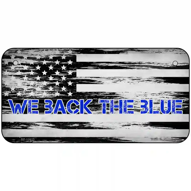 We Back The Blue Novelty Metal License Plate Tag 6" x 3" (BP)