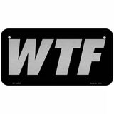 WTF Black Novelty Metal License Plate Tag 6" x 3" (BP)