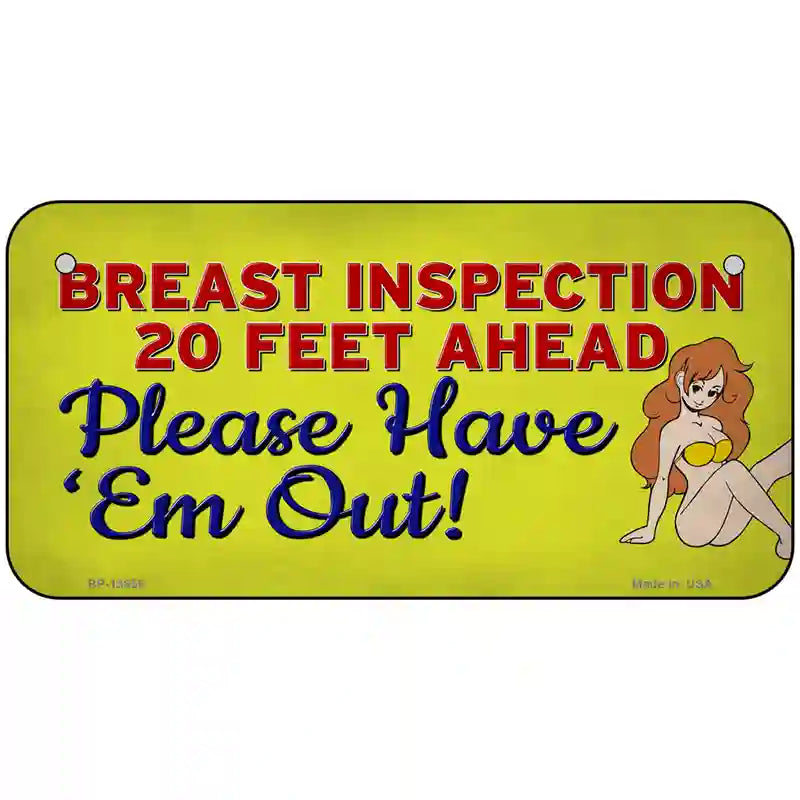 Breast Inspection Ahead Novelty Metal License Plate Tag 6" x 3" (BP)