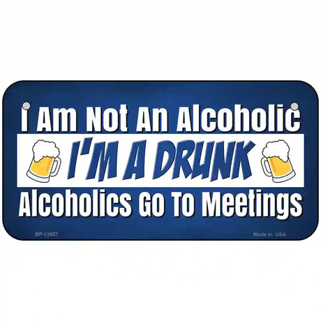 Im A Drunk Novelty Metal License Plate Tag 6" x 3" (BP)