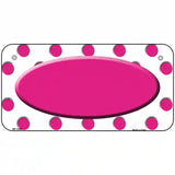 Hot Pink White Polka Dot Center Oval Metal Novelty License Plate 6" x 3" (BP)