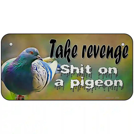 Shit On A Pigeon Novelty Metal License Plate Tag 6" x 3" (BP)