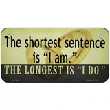 Longest Sentence I Do Novelty Metal License Plate Tag 6" x 3" (BP)