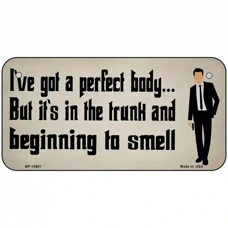 Body in The Trunk Novelty Metal License Plate Tag 6" x 3" (BP)