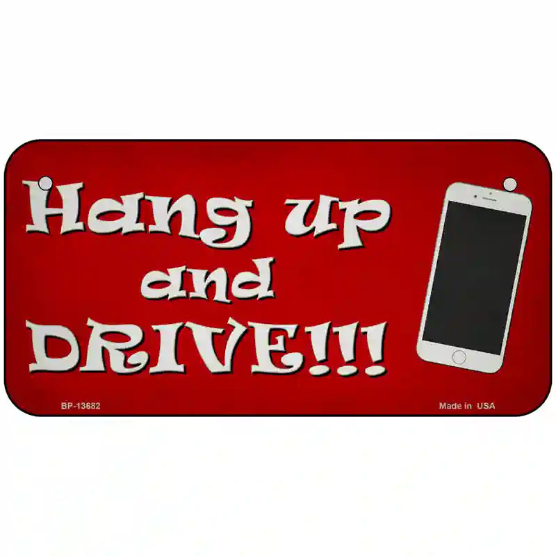 Hang Up and Drive Novelty Metal License Plate Tag 6" x 3" (BP)