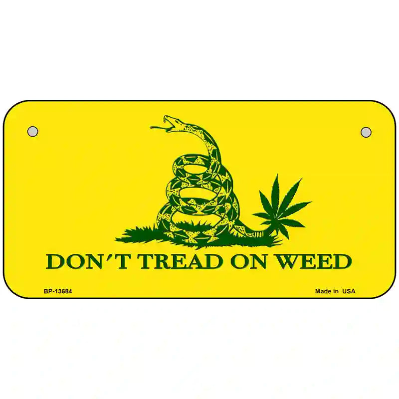 Dont Tread On Weed Novelty Metal License Plate Tag 6" x 3" (BP)