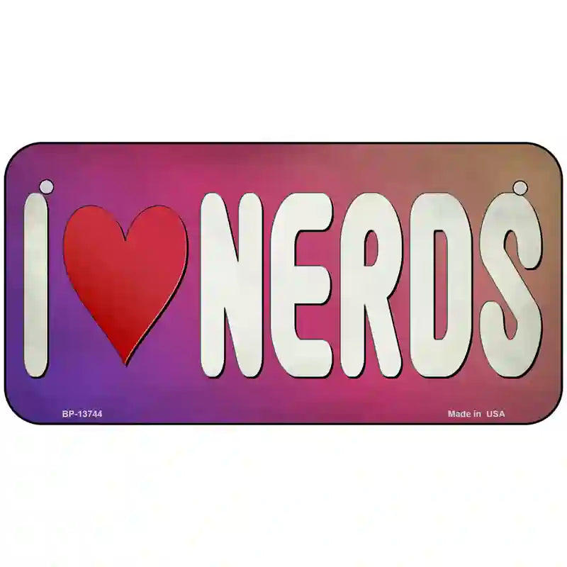 I Love Nerds Novelty Metal License Plate Tag 6" x 3" (BP)