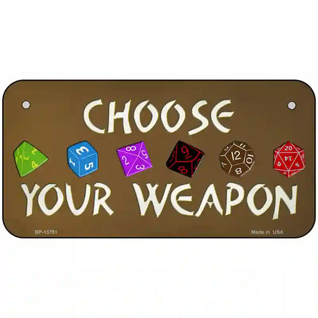 Choose Your Weapon Novelty Metal License Plate Tag 6" x 3" (BP)