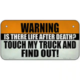 Dont Touch My Truck Novelty Metal License Plate Tag 6" x 3" (BP)