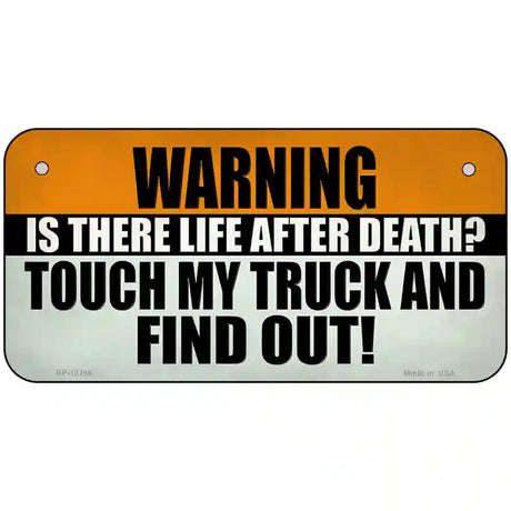 Dont Touch My Truck Novelty Metal License Plate Tag 6" x 3" (BP)