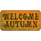 Welcome Autumn Novelty Metal License Plate Tag 6" x 3" (BP)