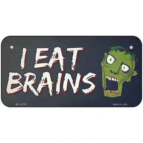 I Eat Brains Novelty Metal License Plate Tag 6" x 3" (BP)