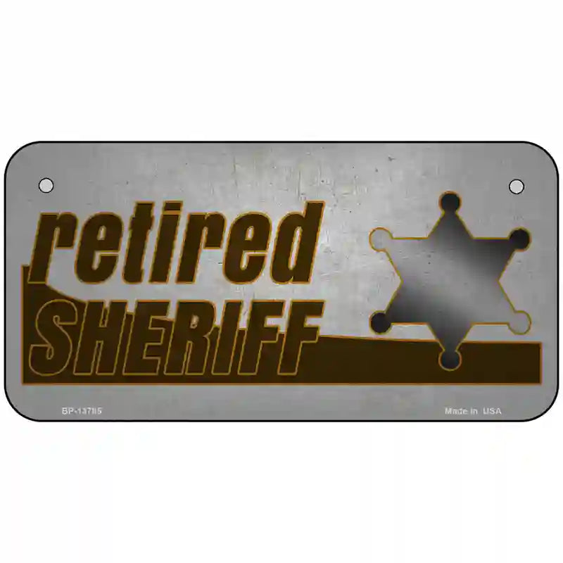 Retired Sheriff Novelty Metal License Plate Tag 6" x 3" (BP)