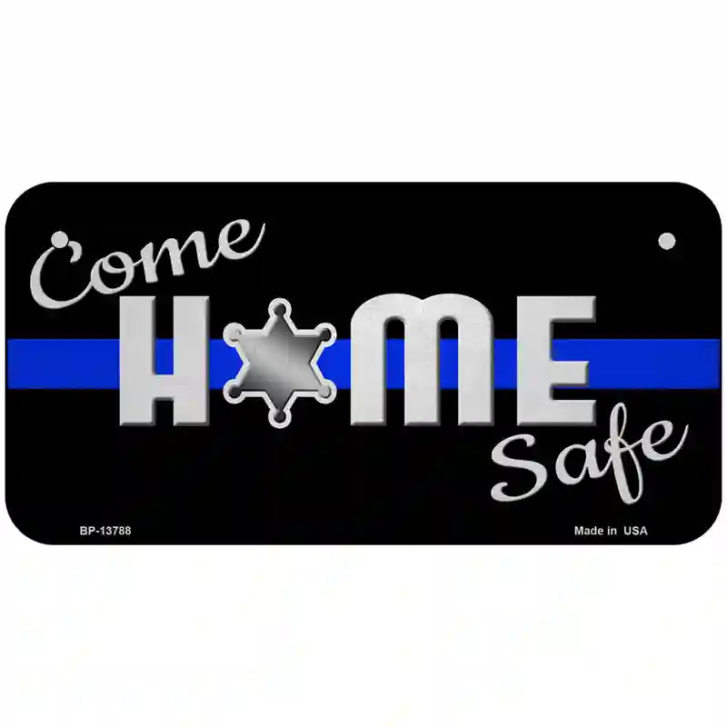 Come Home Safe Novelty Metal License Plate Tag 6" x 3" (BP)