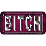 Bitch Pink Novelty Metal License Plate Tag 6" x 3" (BP)