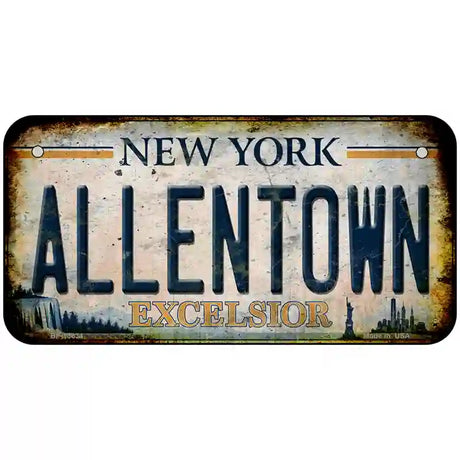 Allentown Excelsior New York Rusty Novelty Metal License Plate Tag 6" x 3" (BP)