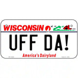 Uff Da Wisconsin Novelty Metal License Plate Tag 6" x 3" (BP)