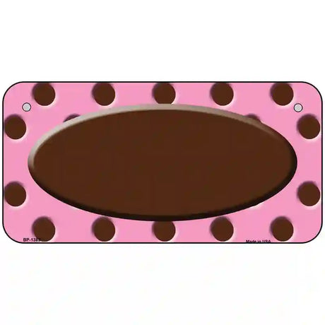 Brown Pink Polka Dot Brown Center Oval Metal Novelty License Plate 6" x 3" (BP)