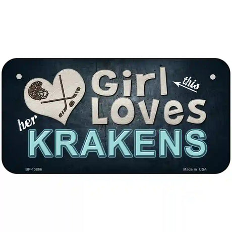 This Girl Loves Krakens Novelty Metal License Plate Tag 6" x 3" (BP)