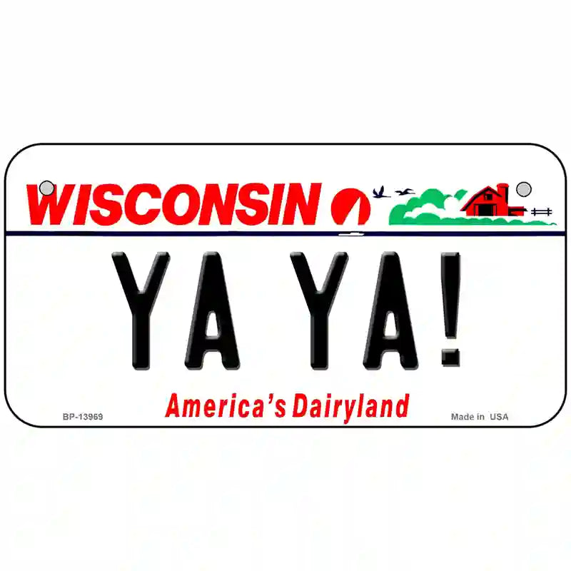 Ya Ya Wisconsin Novelty Metal License Plate Tag 6" x 3" (BP)