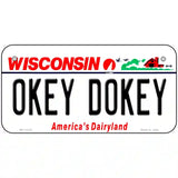 Okey Dokey Wisconsin State Background Novelty Metal License Plate 6" x 3" (BP)