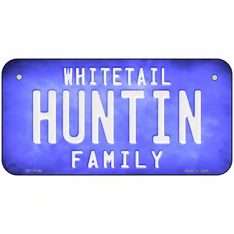 Huntin Family Novelty Metal License Plate 6" x 3" (BP)