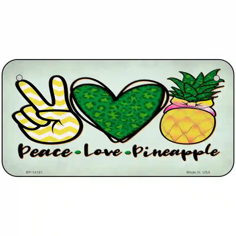 Peace Love Pineapple Novelty Metal License Plate 6" x 3" (BP)