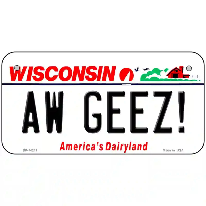 Aw Geez Wisconsin Novelty Metal License Plate 6" x 3" (BP)