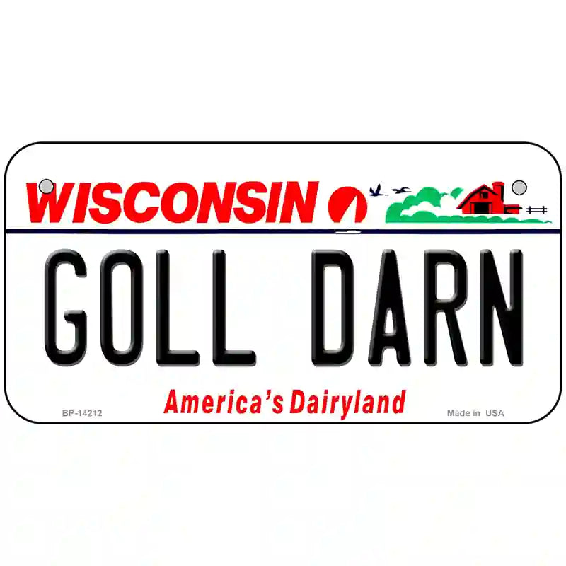 Goll Darn Wisconsin Novelty Metal License Plate 6" x 3" (BP)