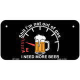 I Need More Beer Novelty Metal License Plate LP-14461