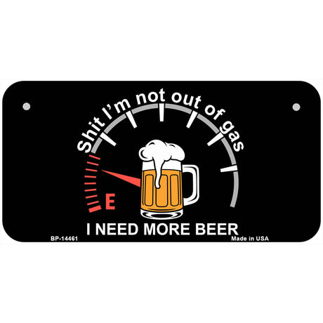 I Need More Beer Novelty Metal License Plate LP-14461