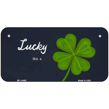 Lucky like a Clover Novelty Metal License Plate LP-14463