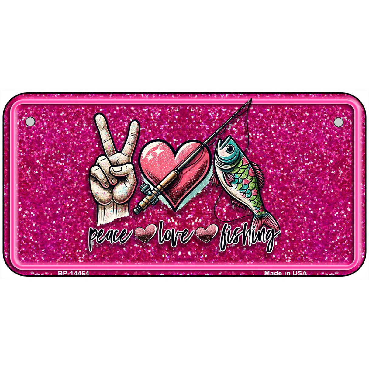 Peace Love Fishing Novelty Metal License Plate LP-14464