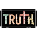 Truth Novelty Metal License Plate LP-14472