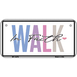 Walk In Faith Novelty Metal License Plate LP-14476