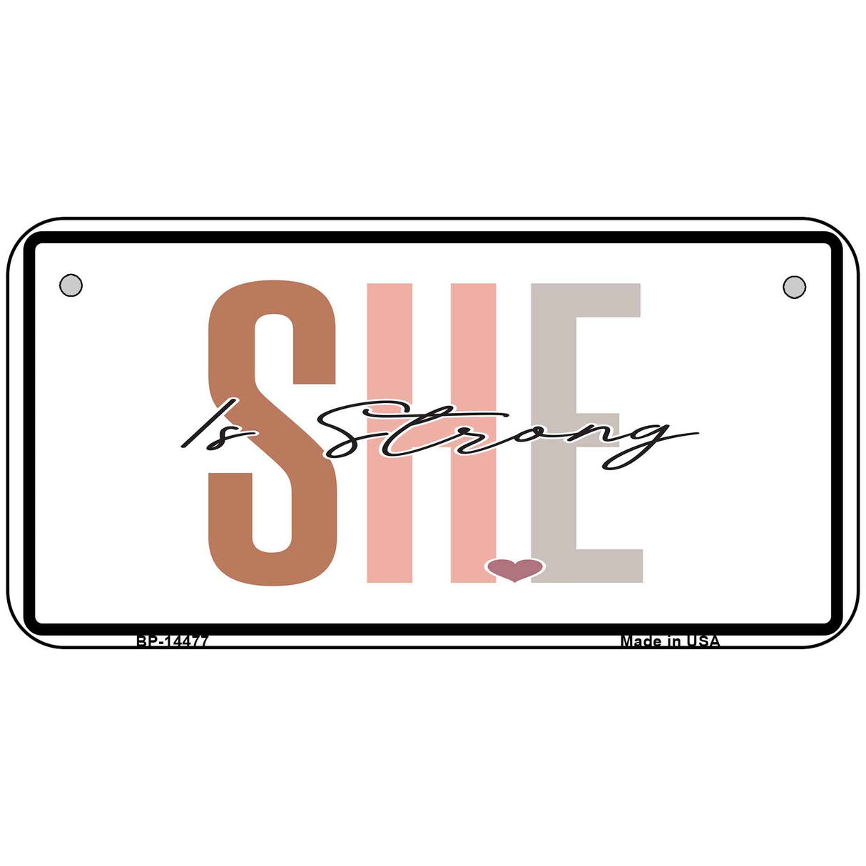 She Is Strong Novelty Metal License Plate LP-14477