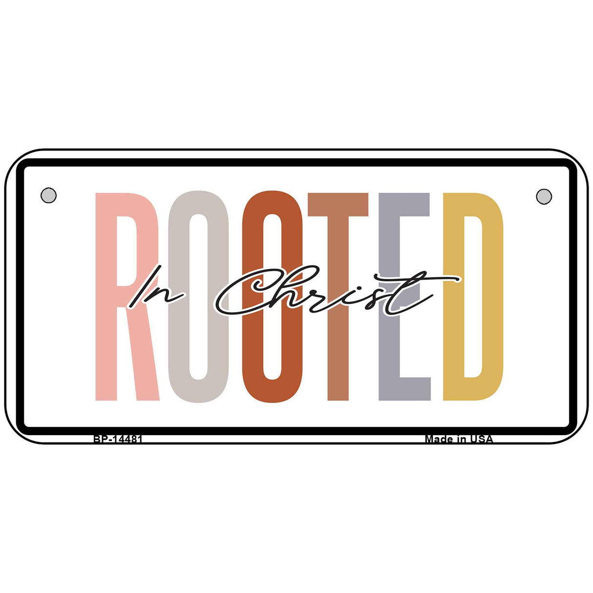 Rooted In Christ Novelty Metal License Plate LP-14481