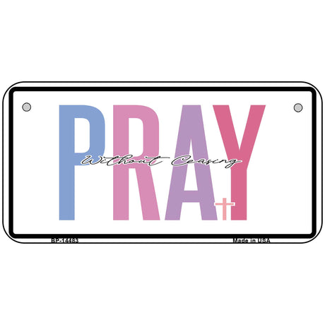 Pray Without Ceasing Novelty Metal License Plate LP-14483