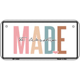 Made To Worship Novelty Metal License Plate LP-14484