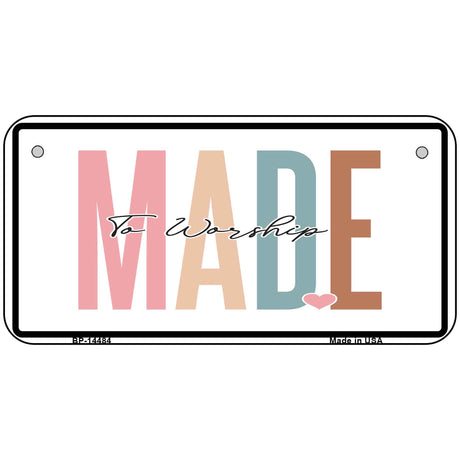 Made To Worship Novelty Metal License Plate LP-14484