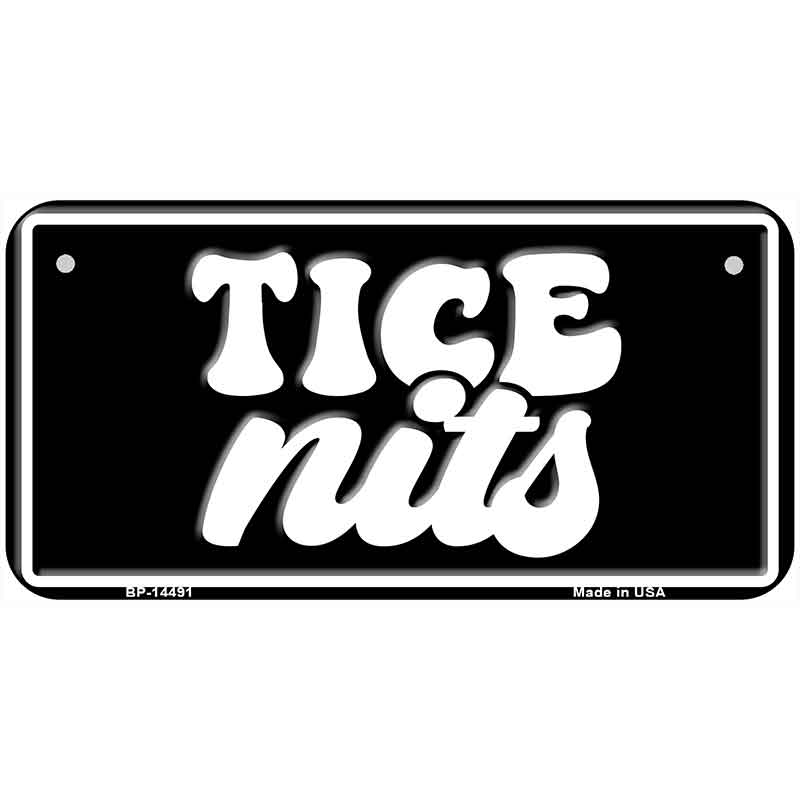 Tice Nits Novelty Metal License Plate LP-14491