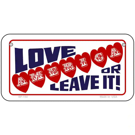 Love America Or Leave It Metal Novelty License Plate 6" x 3" (BP)