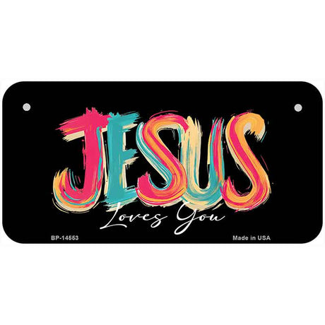 Jesus Loves You Novelty Metal License Plate LP-14553