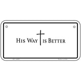 His Way is Better Novelty Metal License Plate LP-14559