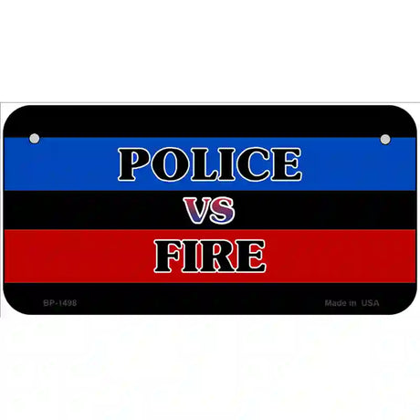 Police Vs. Fire Metal Novelty License Plate 6" x 3" (BP)