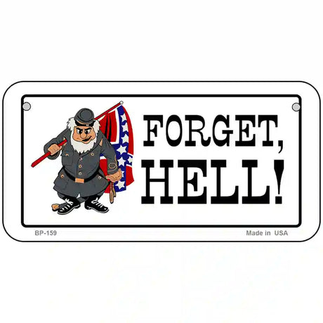 Forget Hell Metal Novelty License Plate 6" x 3" (BP)