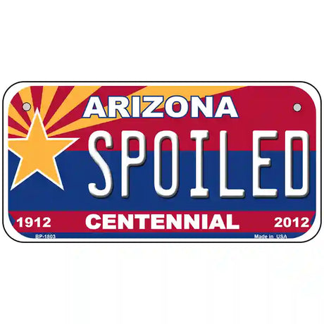 Arizona Centennial Spoiled Metal Novelty License Plate 6" x 3" (BP)