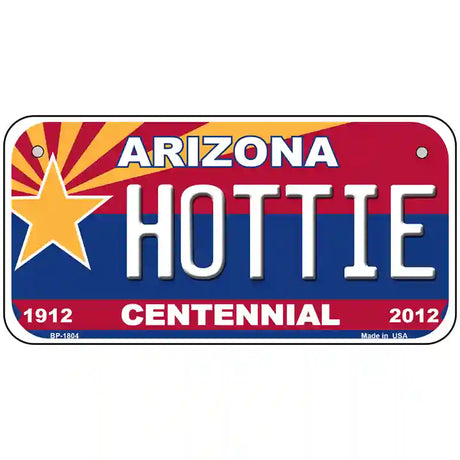 Arizona Centennial Hottie Metal Novelty License Plate 6" x 3" (BP)