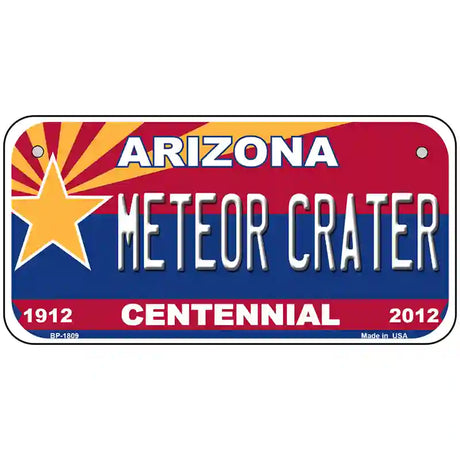 Arizona Centennial Meteor Crater Metal Novelty License Plate 6" x 3" (BP)