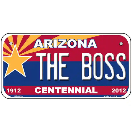 Arizona Centennial The Boss Metal Novelty License Plate 6" x 3" (BP)